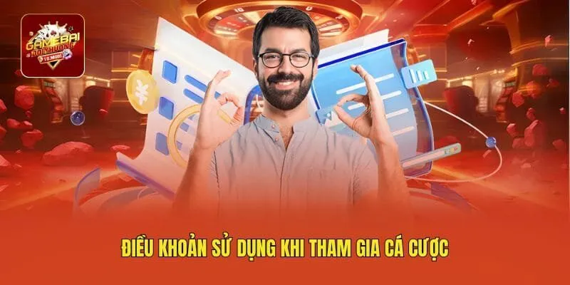 Điều khoản sử dụng khi tham gia cá cược