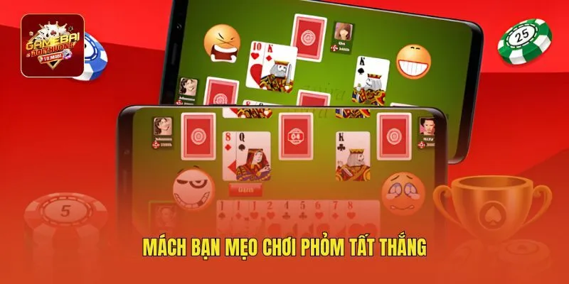 Mách bạn mẹo chơi Phỏm tất thắng
