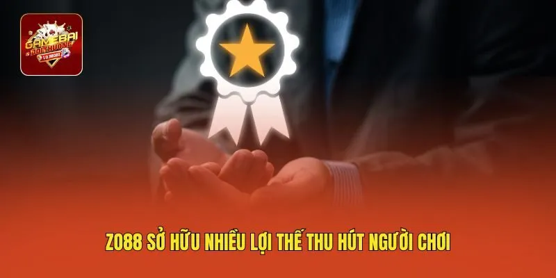 Zo88 sở hữu nhiều lợi thế thu hút người chơi